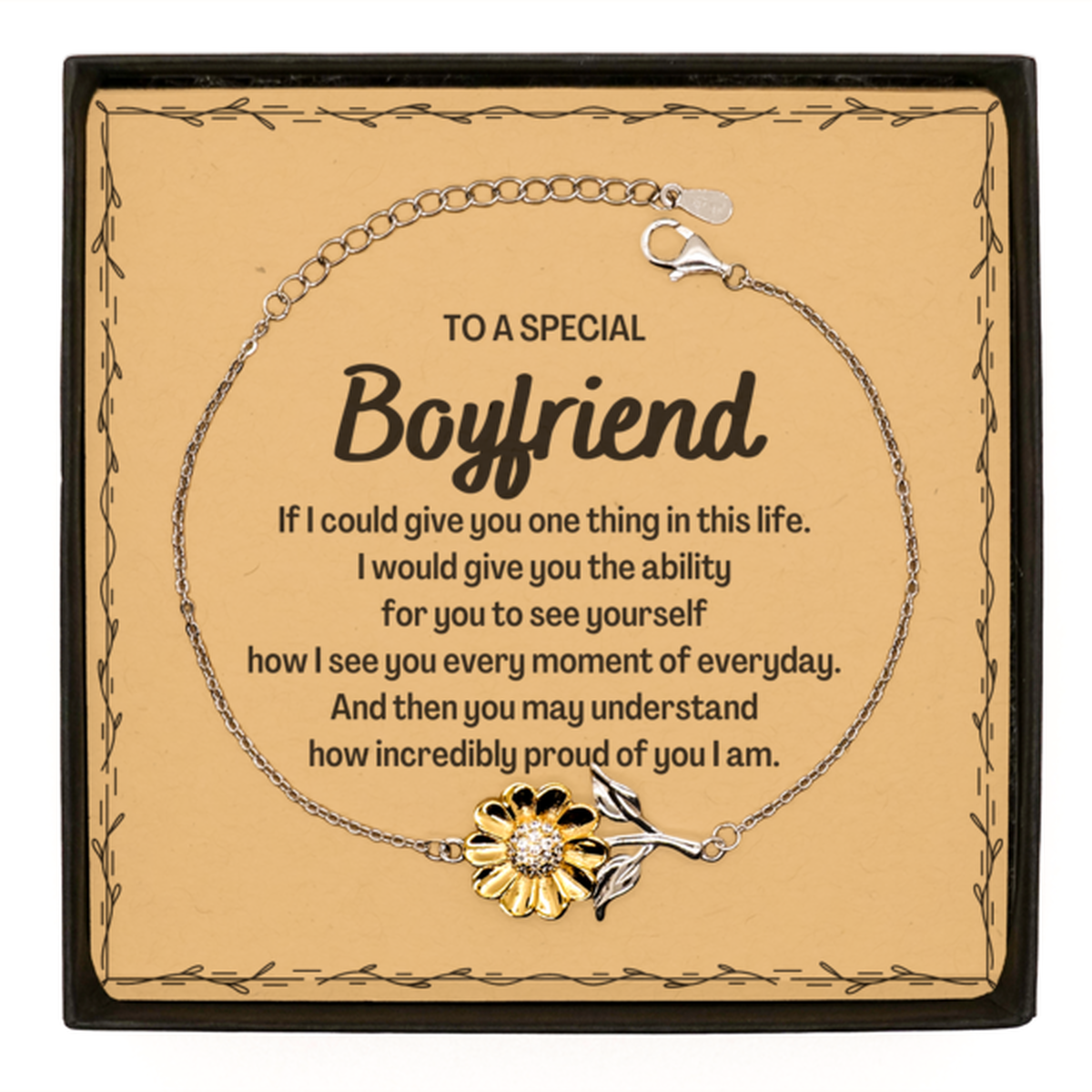 To My Boyfriend Sunflower Bracelet, Gifts For Boyfriend Message Card, Inspirational Gifts for Christmas Birthday, Epic Gifts for Boyfriend To A Special Boyfriend how incredibly proud of you I am