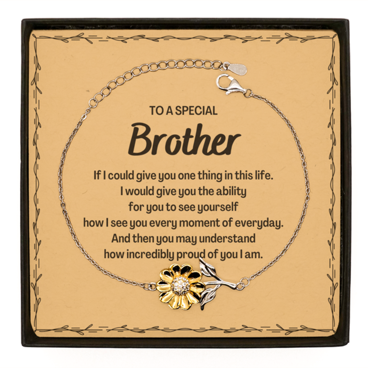 To My Brother Sunflower Bracelet, Gifts For Brother Message Card, Inspirational Gifts for Christmas Birthday, Epic Gifts for Brother To A Special Brother how incredibly proud of you I am