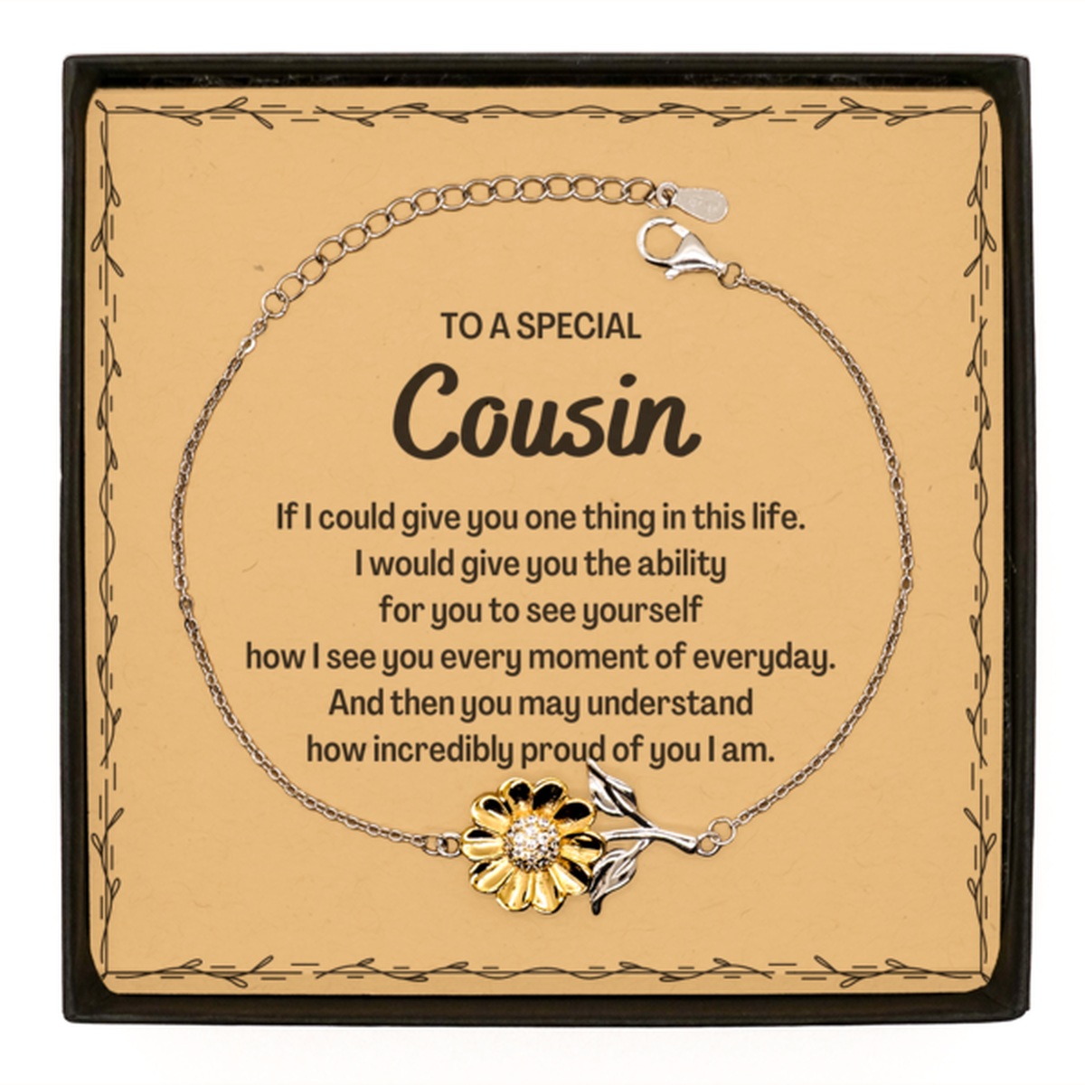 To My Cousin Sunflower Bracelet, Gifts For Cousin Message Card, Inspirational Gifts for Christmas Birthday, Epic Gifts for Cousin To A Special Cousin how incredibly proud of you I am