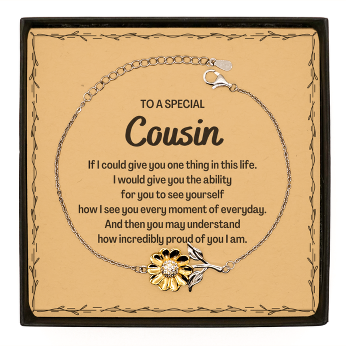 To My Cousin Sunflower Bracelet, Gifts For Cousin Message Card, Inspirational Gifts for Christmas Birthday, Epic Gifts for Cousin To A Special Cousin how incredibly proud of you I am