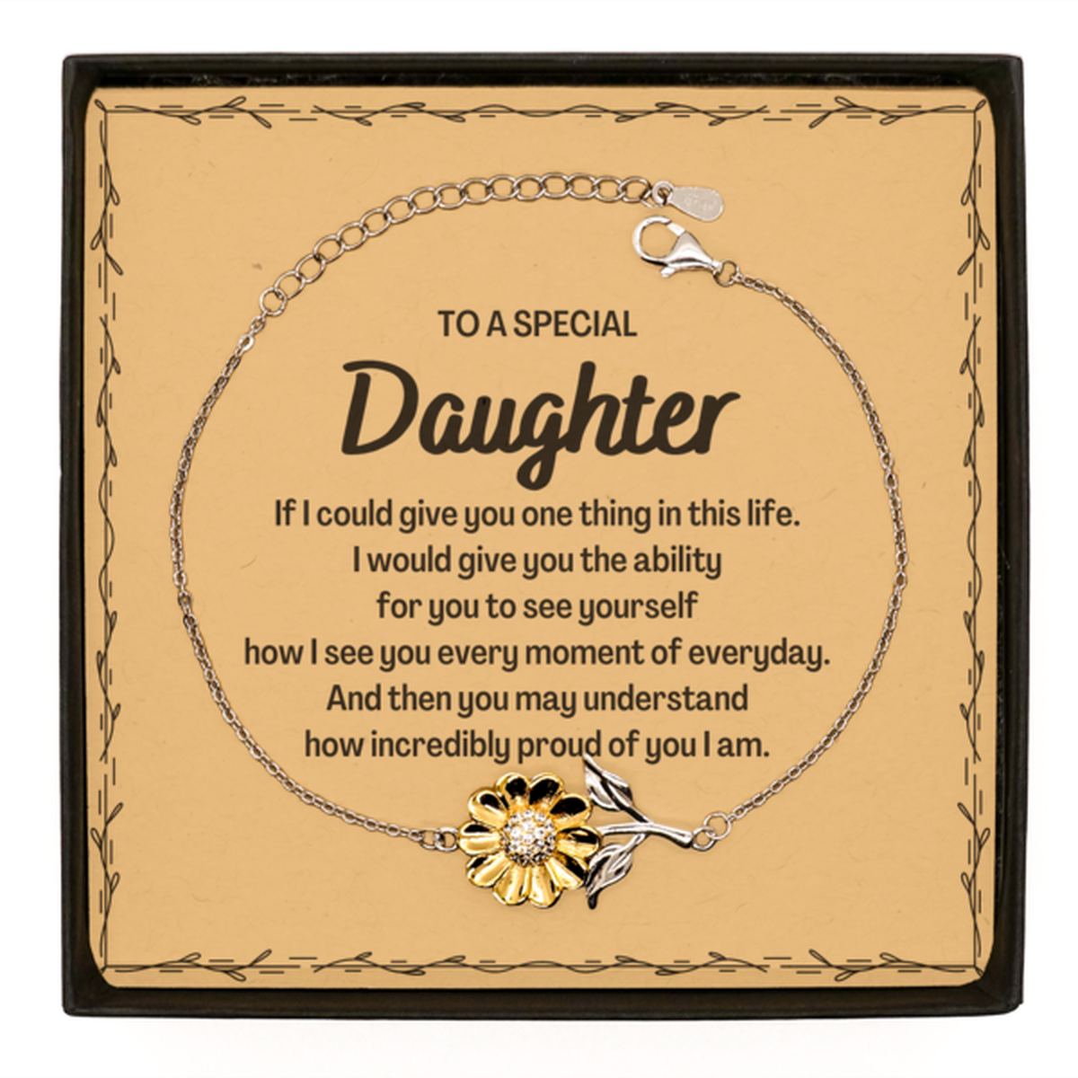 To My Daughter Sunflower Bracelet, Gifts For Daughter Message Card, Inspirational Gifts for Christmas Birthday, Epic Gifts for Daughter To A Special Daughter how incredibly proud of you I am