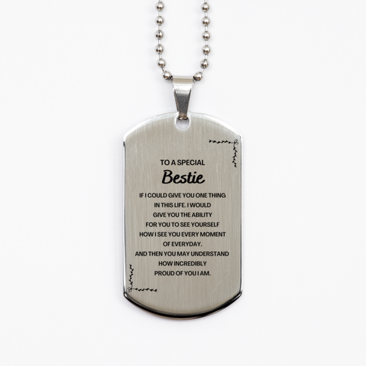 To My Bestie Silver Dog Tag, Gifts For Bestie Engraved, Inspirational Gifts for Christmas Birthday, Epic Gifts for Bestie To A Special Bestie how incredibly proud of you I am