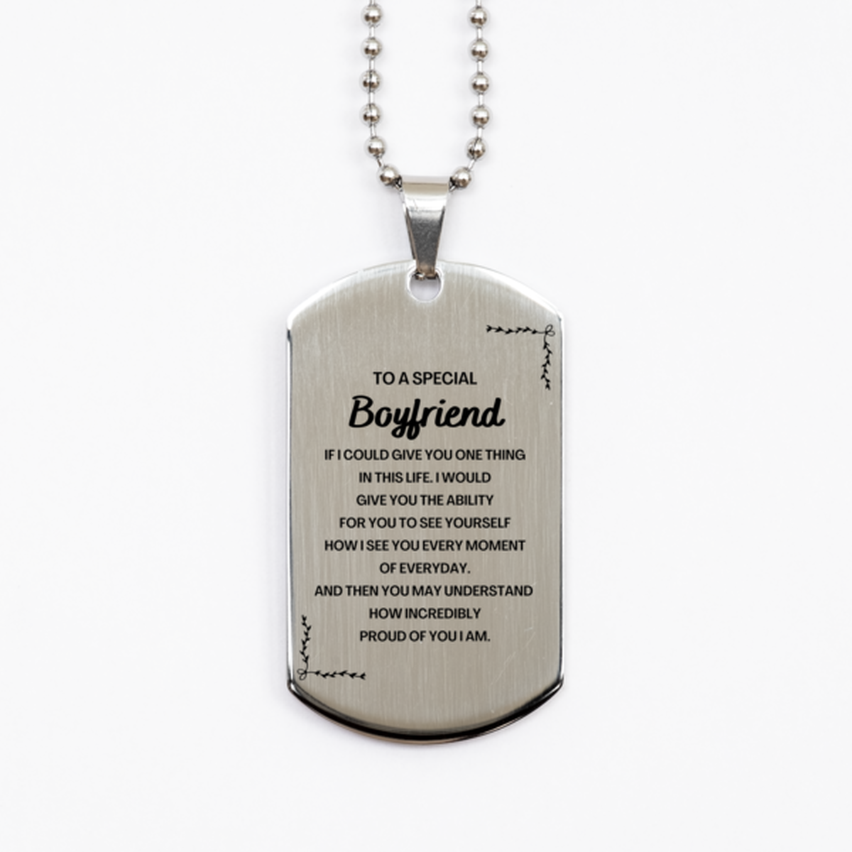 To My Boyfriend Silver Dog Tag, Gifts For Boyfriend Engraved, Inspirational Gifts for Christmas Birthday, Epic Gifts for Boyfriend To A Special Boyfriend how incredibly proud of you I am