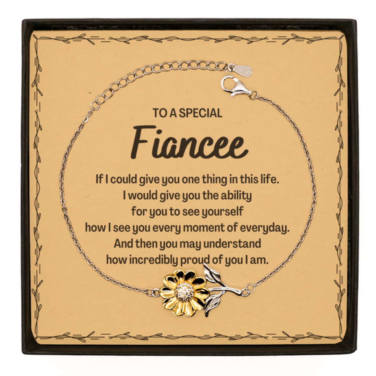 To My Fiancee Sunflower Bracelet, Gifts For Fiancee Message Card, Inspirational Gifts for Christmas Birthday, Epic Gifts for Fiancee To A Special Fiancee how incredibly proud of you I am