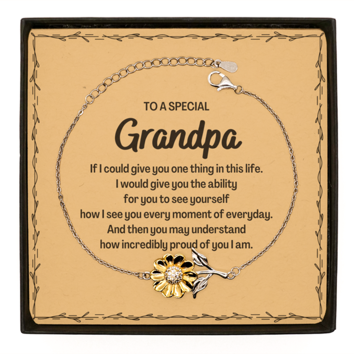 To My Grandpa Sunflower Bracelet, Gifts For Grandpa Message Card, Inspirational Gifts for Christmas Birthday, Epic Gifts for Grandpa To A Special Grandpa how incredibly proud of you I am