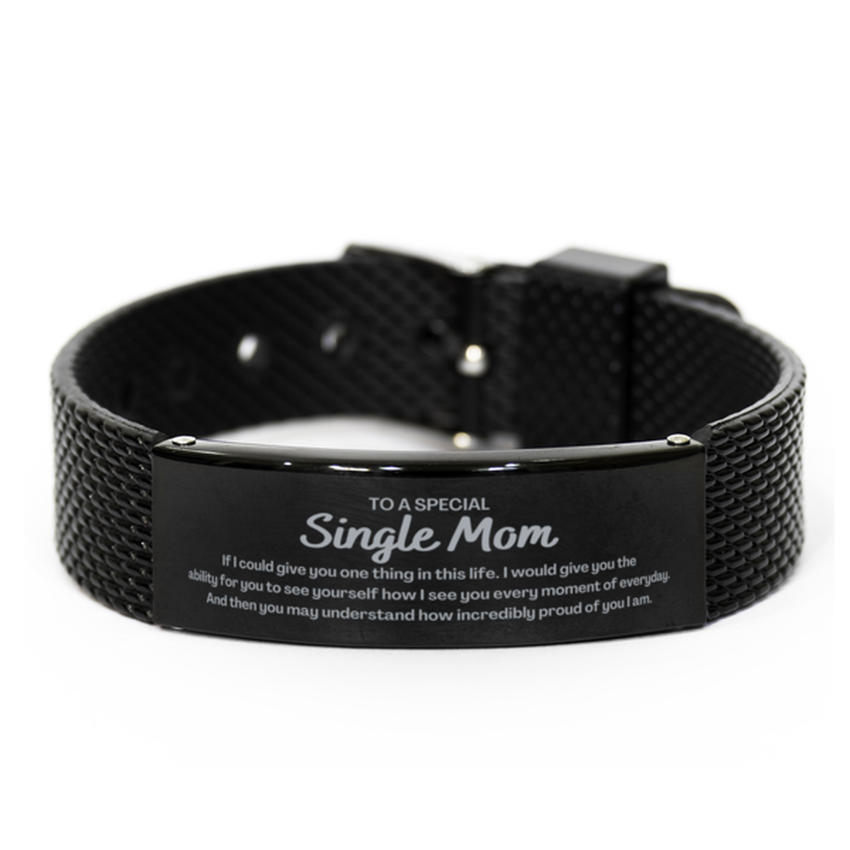 To My Single Mom Black Shark Mesh Bracelet, Gifts For Single Mom Engraved, Inspirational Gifts for Christmas Birthday, Epic Gifts for Single Mom To A Special Single Mom how incredibly proud of you I am