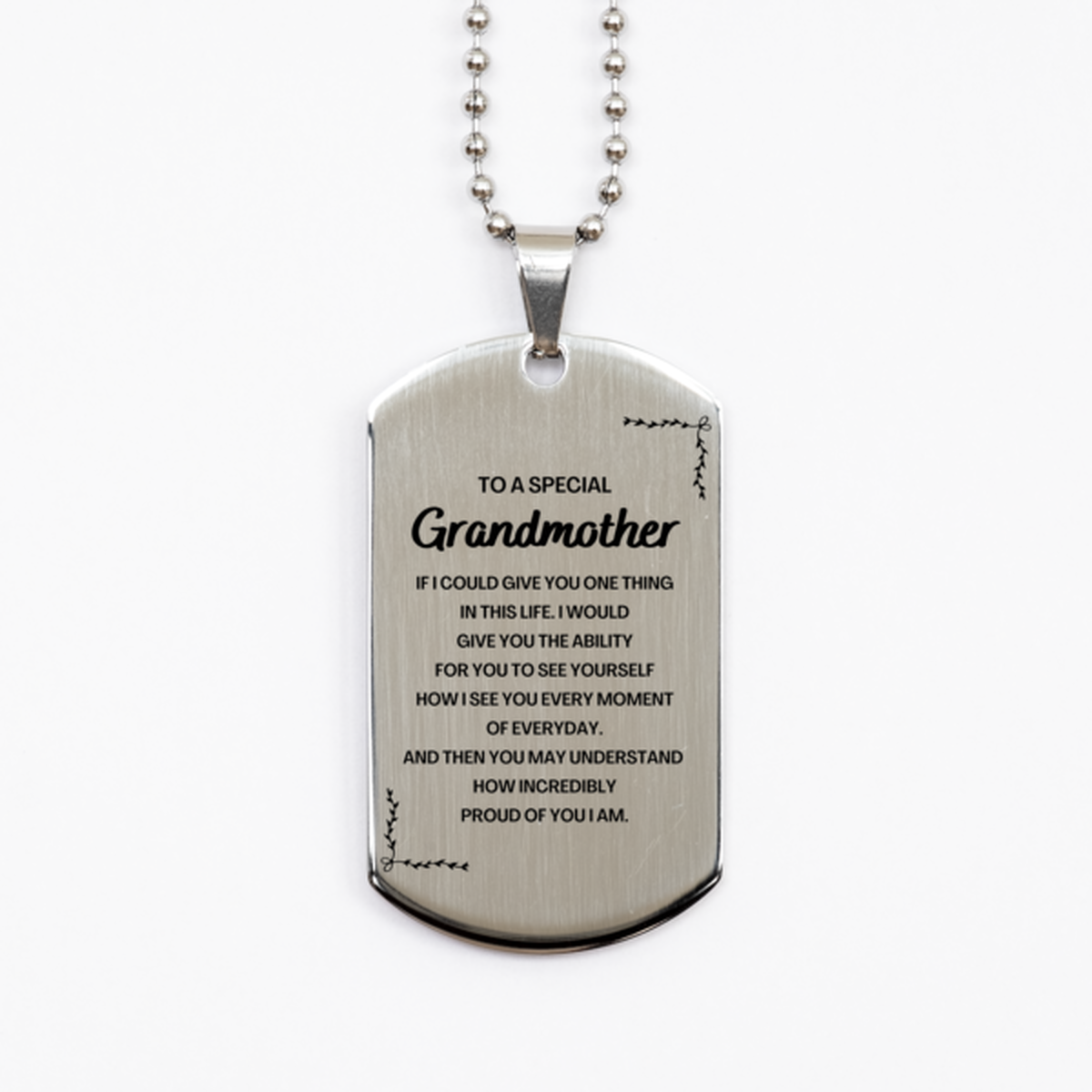 To My Grandmother Silver Dog Tag, Gifts For Grandmother Engraved, Inspirational Gifts for Christmas Birthday, Epic Gifts for Grandmother To A Special Grandmother how incredibly proud of you I am