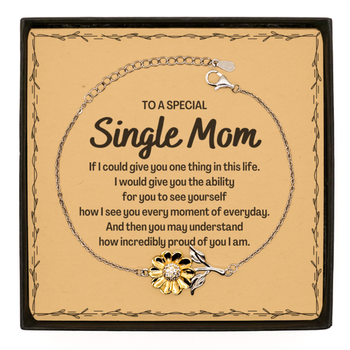To My Single Mom Sunflower Bracelet, Gifts For Single Mom Message Card, Inspirational Gifts for Christmas Birthday, Epic Gifts for Single Mom To A Special Single Mom how incredibly proud of you I am