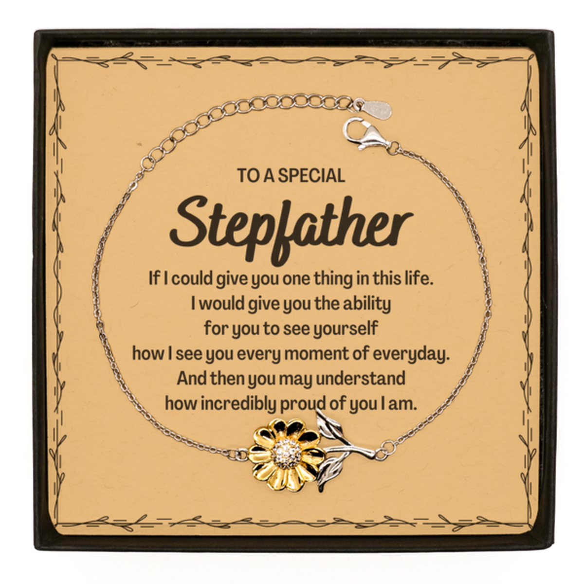 To My Stepfather Sunflower Bracelet, Gifts For Stepfather Message Card, Inspirational Gifts for Christmas Birthday, Epic Gifts for Stepfather To A Special Stepfather how incredibly proud of you I am