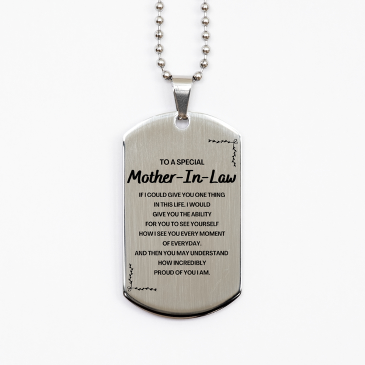 To My Mother-In-Law Silver Dog Tag, Gifts For Mother-In-Law Engraved, Inspirational Gifts for Christmas Birthday, Epic Gifts for Mother-In-Law To A Special Mother-In-Law how incredibly proud of you I am