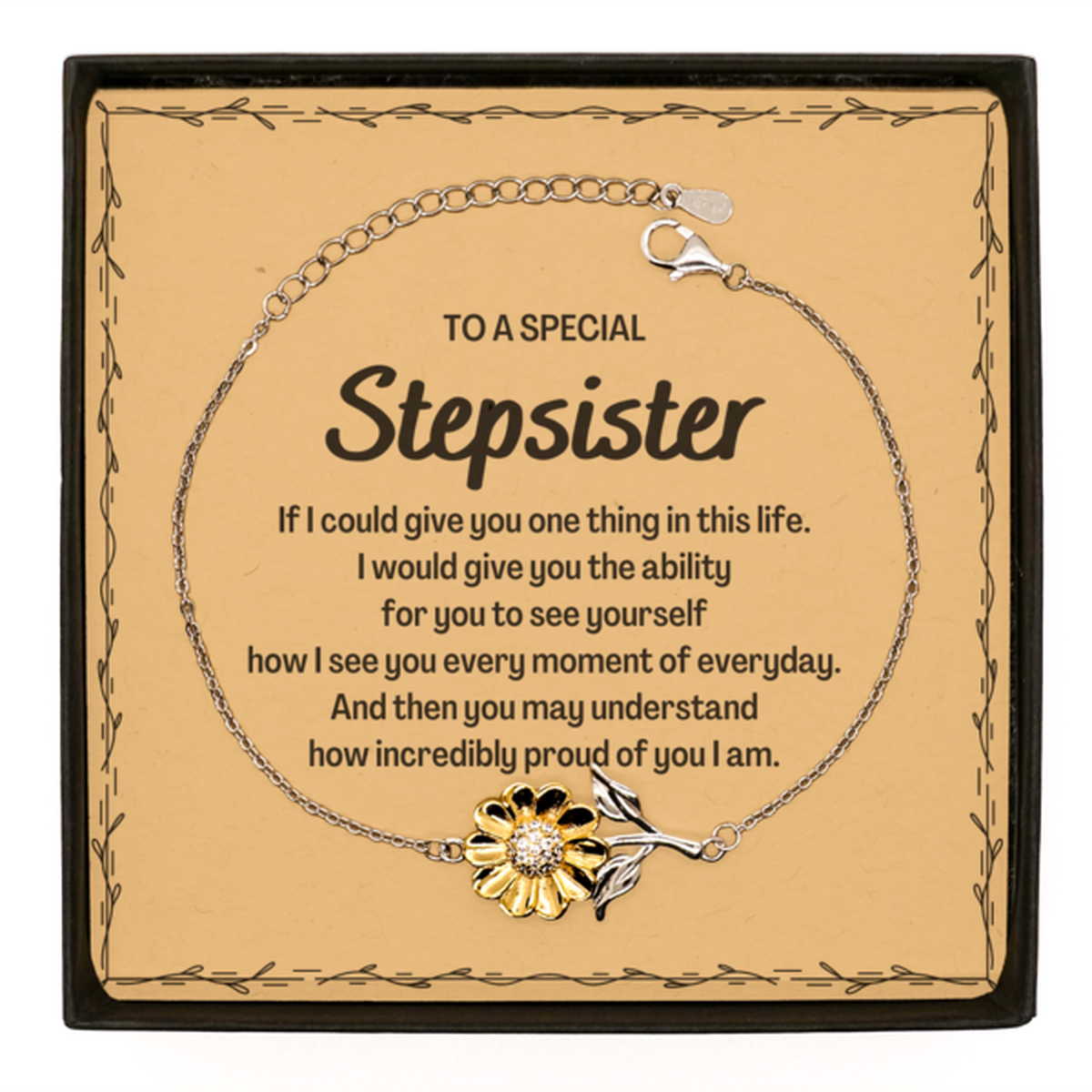 To My Stepsister Sunflower Bracelet, Gifts For Stepsister Message Card, Inspirational Gifts for Christmas Birthday, Epic Gifts for Stepsister To A Special Stepsister how incredibly proud of you I am