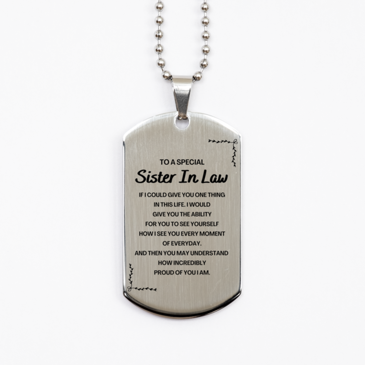 To My Sister In Law Silver Dog Tag, Gifts For Sister In Law Engraved, Inspirational Gifts for Christmas Birthday, Epic Gifts for Sister In Law To A Special Sister In Law how incredibly proud of you I am