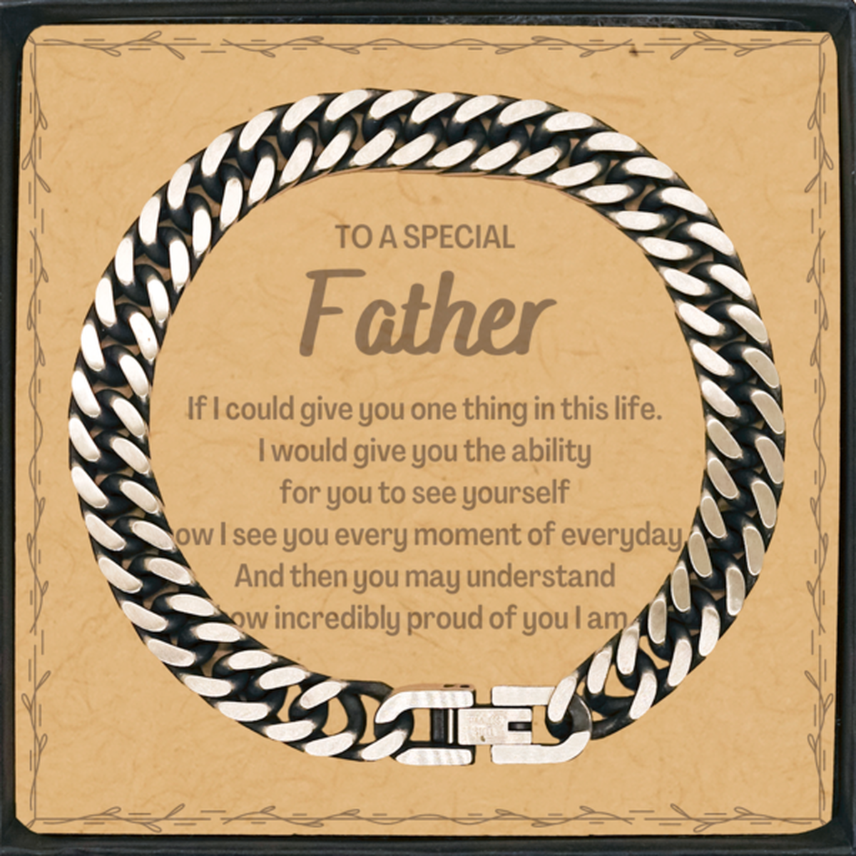 To My Father Cuban Link Chain Bracelet, Gifts For Father Message Card, Inspirational Gifts for Christmas Birthday, Epic Gifts for Father To A Special Father how incredibly proud of you I am