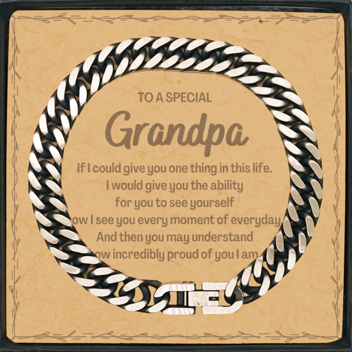 To My Grandpa Cuban Link Chain Bracelet, Gifts For Grandpa Message Card, Inspirational Gifts for Christmas Birthday, Epic Gifts for Grandpa To A Special Grandpa how incredibly proud of you I am