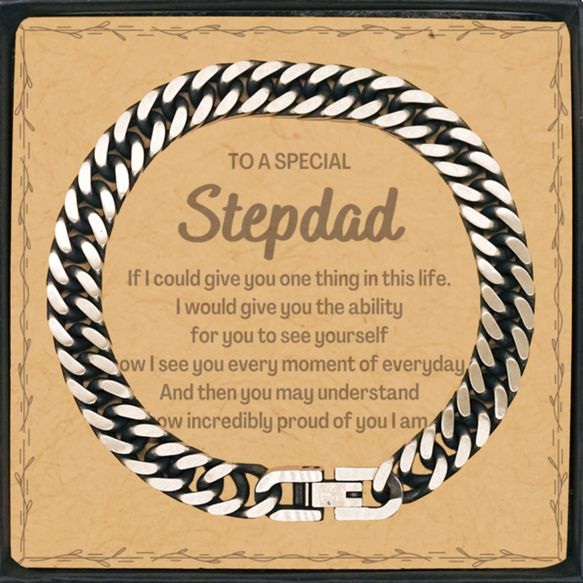 To My Stepdad Cuban Link Chain Bracelet, Gifts For Stepdad Message Card, Inspirational Gifts for Christmas Birthday, Epic Gifts for Stepdad To A Special Stepdad how incredibly proud of you I am