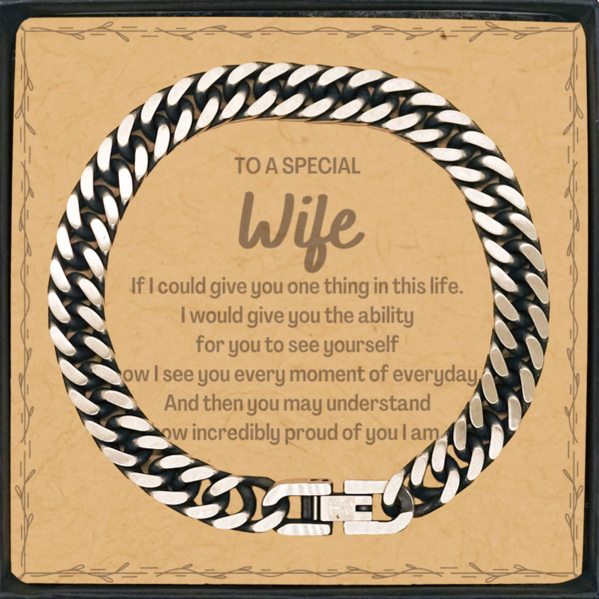 To My Wife Cuban Link Chain Bracelet, Gifts For Wife Message Card, Inspirational Gifts for Christmas Birthday, Epic Gifts for Wife To A Special Wife how incredibly proud of you I am