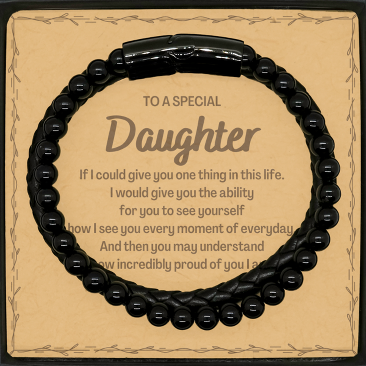 To My Daughter Stone Leather Bracelets, Gifts For Daughter Message Card, Inspirational Gifts for Christmas Birthday, Epic Gifts for Daughter To A Special Daughter how incredibly proud of you I am