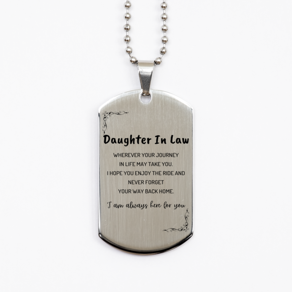 Daughter In Law wherever your journey in life may take you, I am always here for you Daughter In Law Silver Dog Tag, Awesome Christmas Gifts For Daughter In Law, Daughter In Law Birthday Gifts for Men Women Family Loved One