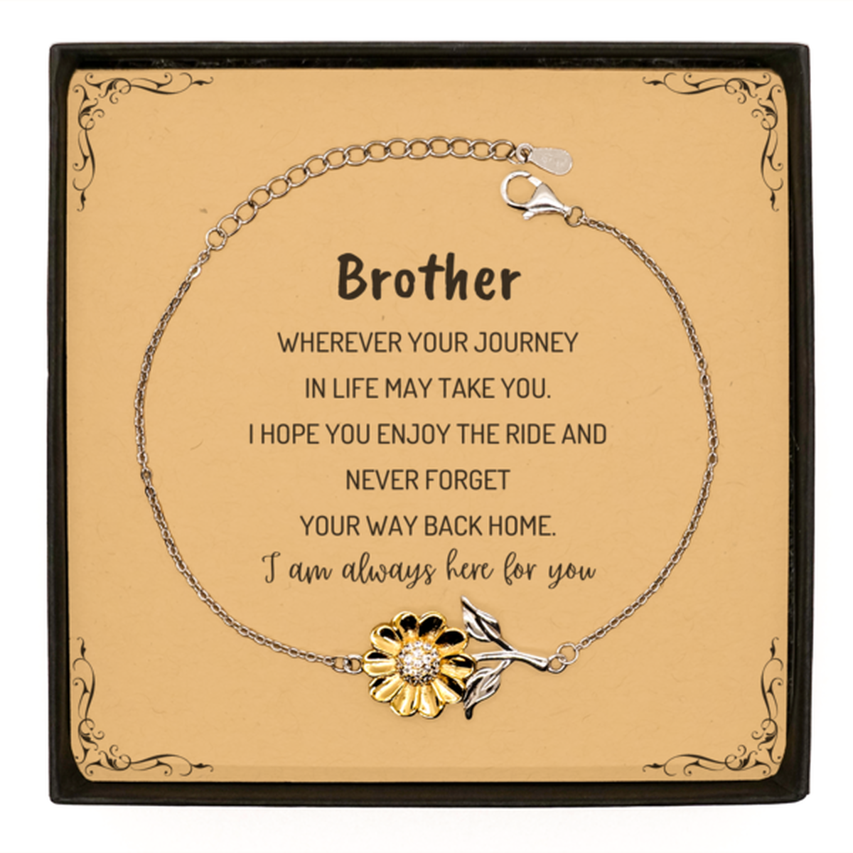 Brother wherever your journey in life may take you, I am always here for you Brother Sunflower Bracelet, Awesome Christmas Gifts For Brother Message Card, Brother Birthday Gifts for Men Women Family Loved One