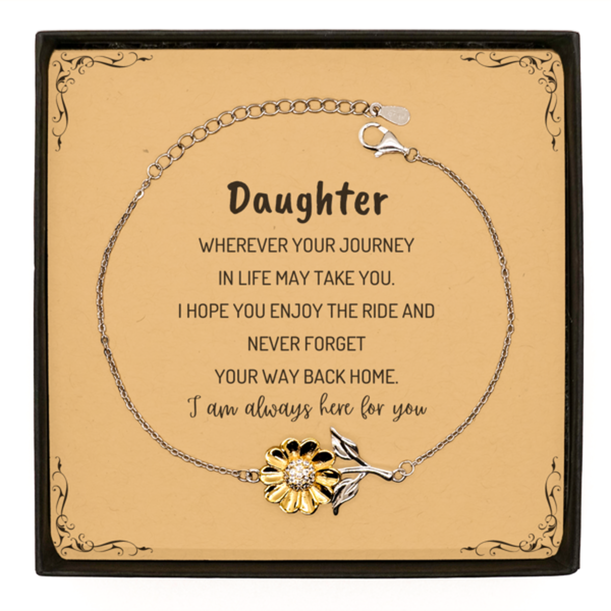 Daughter wherever your journey in life may take you, I am always here for you Daughter Sunflower Bracelet, Awesome Christmas Gifts For Daughter Message Card, Daughter Birthday Gifts for Men Women Family Loved One
