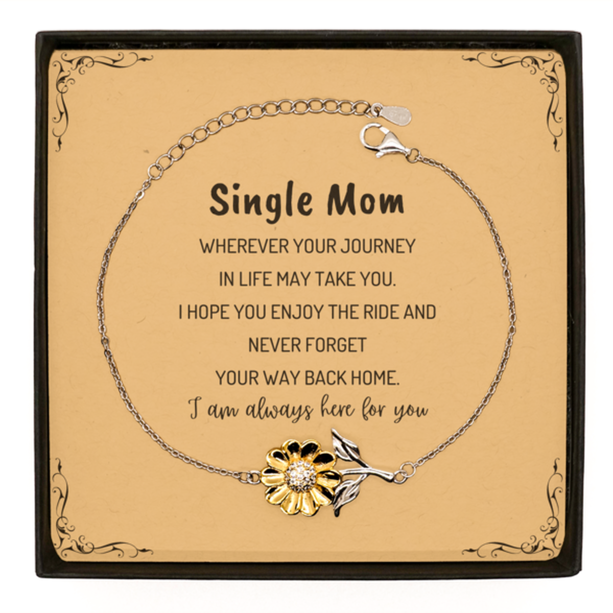 Single Mom wherever your journey in life may take you, I am always here for you Single Mom Sunflower Bracelet, Awesome Christmas Gifts For Single Mom Message Card, Single Mom Birthday Gifts for Men Women Family Loved One