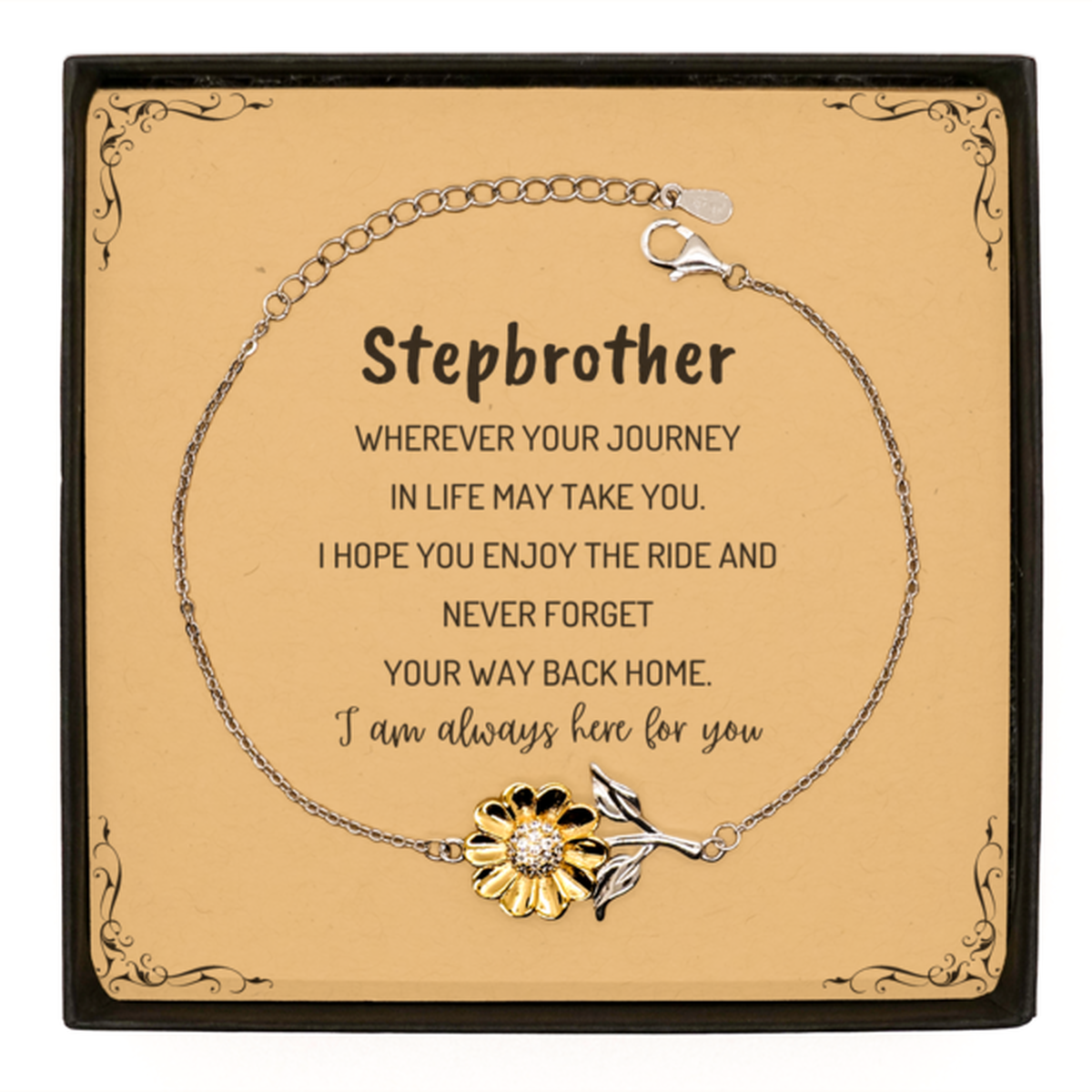 Stepbrother wherever your journey in life may take you, I am always here for you Stepbrother Sunflower Bracelet, Awesome Christmas Gifts For Stepbrother Message Card, Stepbrother Birthday Gifts for Men Women Family Loved One