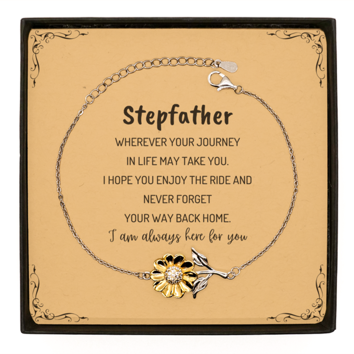 Stepfather wherever your journey in life may take you, I am always here for you Stepfather Sunflower Bracelet, Awesome Christmas Gifts For Stepfather Message Card, Stepfather Birthday Gifts for Men Women Family Loved One