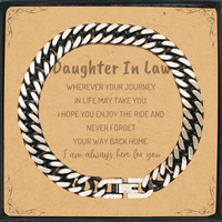 Load image into Gallery viewer, Daughter In Law wherever your journey in life may take you, I am always here for you Daughter In Law Cuban Link Chain Bracelet, Awesome Christmas Gifts For Daughter In Law Message Card, Daughter In Law Birthday Gifts for Men Women Family Loved One

