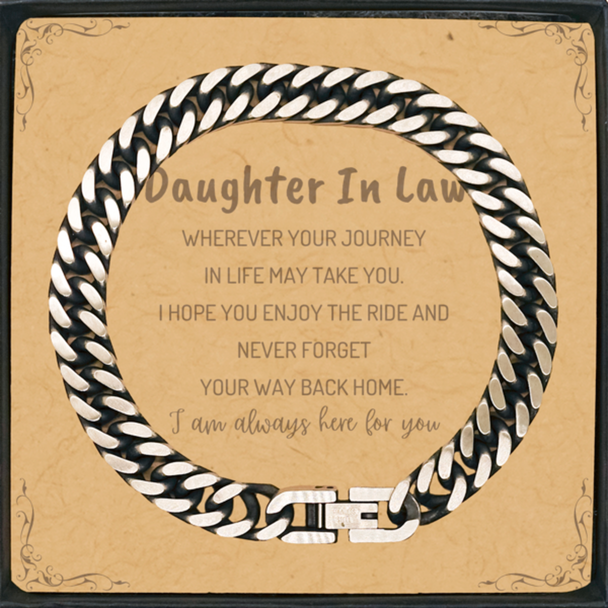 Daughter In Law wherever your journey in life may take you, I am always here for you Daughter In Law Cuban Link Chain Bracelet, Awesome Christmas Gifts For Daughter In Law Message Card, Daughter In Law Birthday Gifts for Men Women Family Loved One