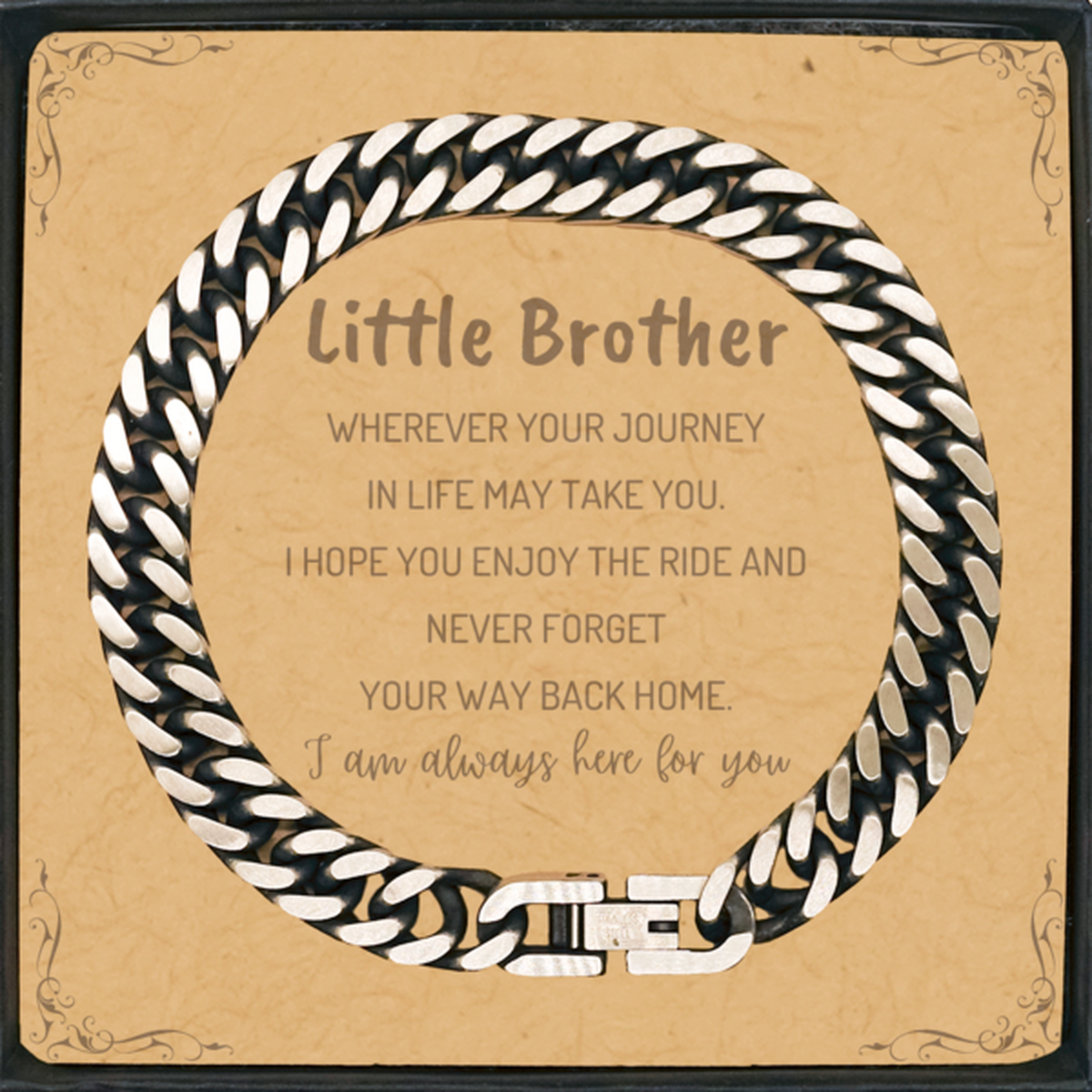 Little Brother wherever your journey in life may take you, I am always here for you Little Brother Cuban Link Chain Bracelet, Awesome Christmas Gifts For Little Brother Message Card, Little Brother Birthday Gifts for Men Women Family Loved One