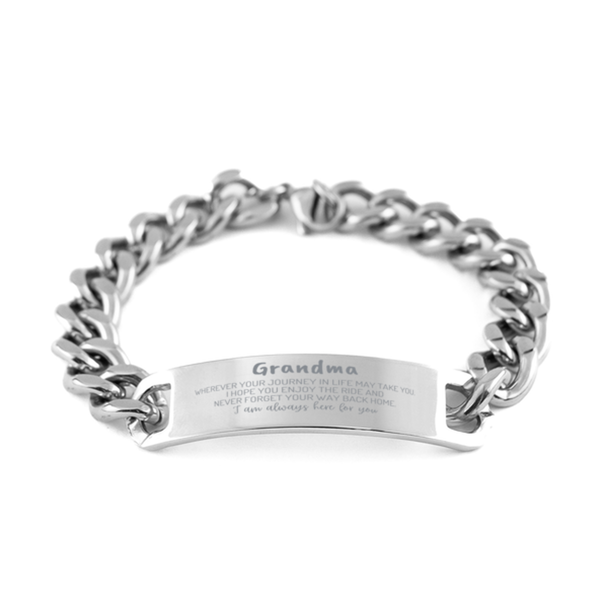 Grandma wherever your journey in life may take you, I am always here for you Grandma Cuban Chain Stainless Steel Bracelet, Awesome Christmas Gifts For Grandma, Grandma Birthday Gifts for Men Women Family Loved One