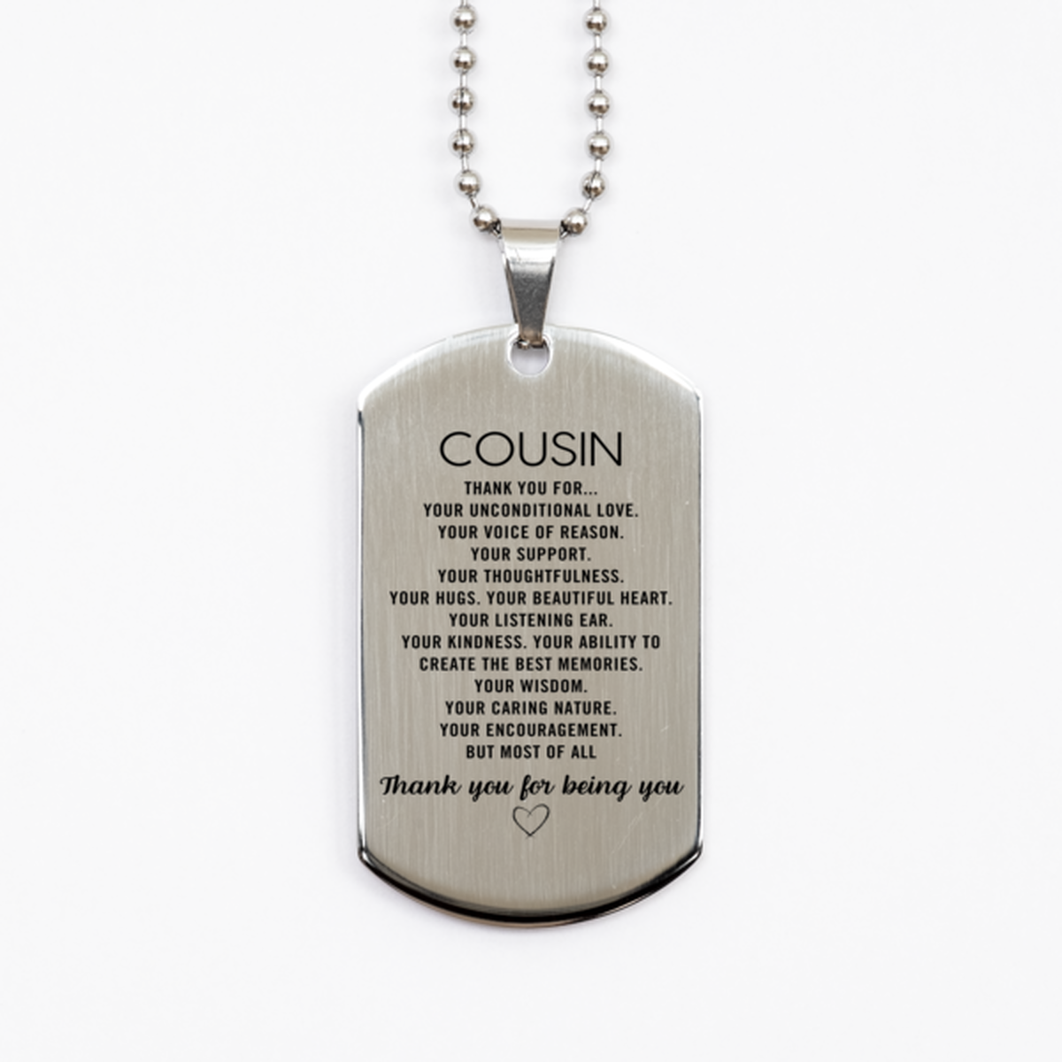 Cousin Silver Dog Tag Custom, Engraved Gifts For Cousin Christmas Graduation Birthday Gifts for Men Women Cousin Thank you for Your unconditional love