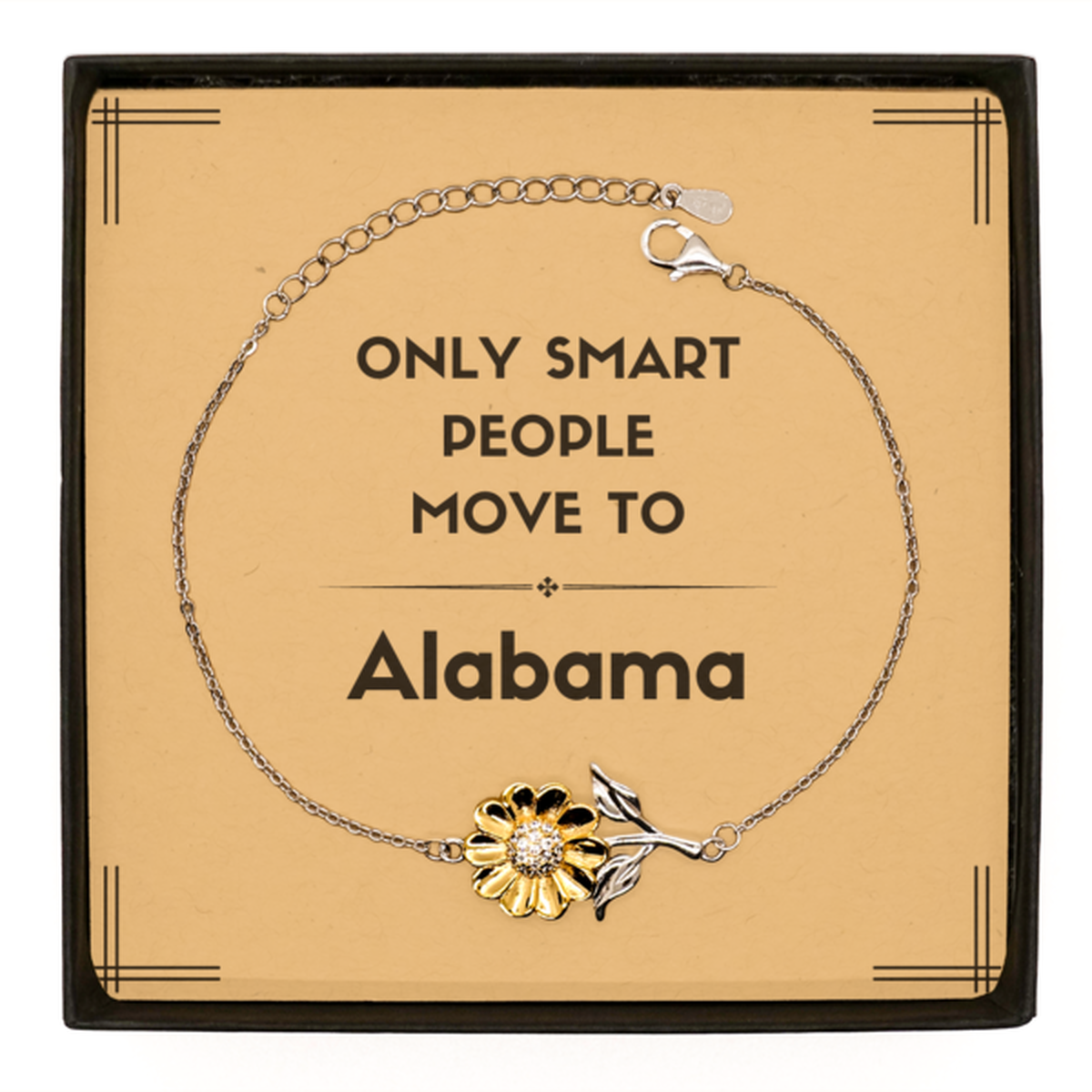 Only smart people move to Alabama Sunflower Bracelet, Message Card Gifts For Alabama, Move to Alabama Gifts for Friends Coworker Funny Saying Quote
