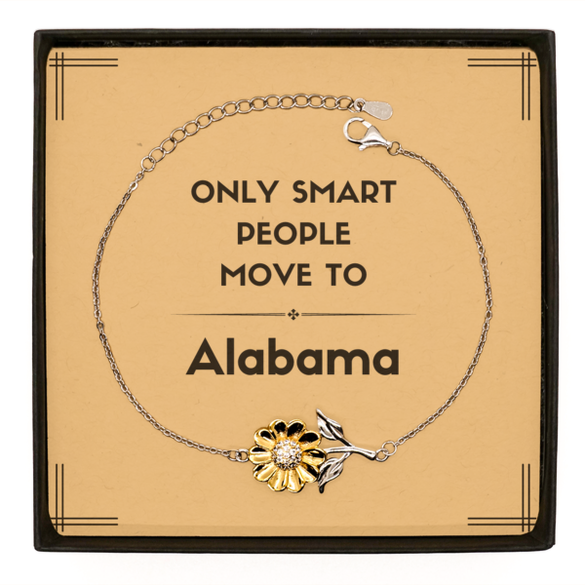 Only smart people move to Alabama Sunflower Bracelet, Message Card Gifts For Alabama, Move to Alabama Gifts for Friends Coworker Funny Saying Quote