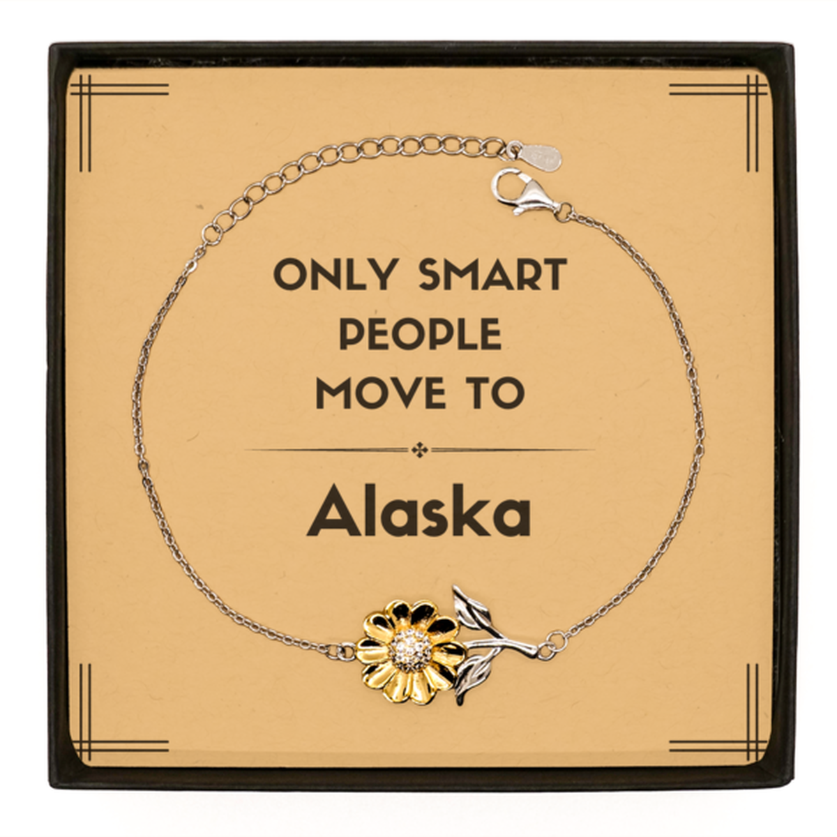 Only smart people move to Alaska Sunflower Bracelet, Message Card Gifts For Alaska, Move to Alaska Gifts for Friends Coworker Funny Saying Quote