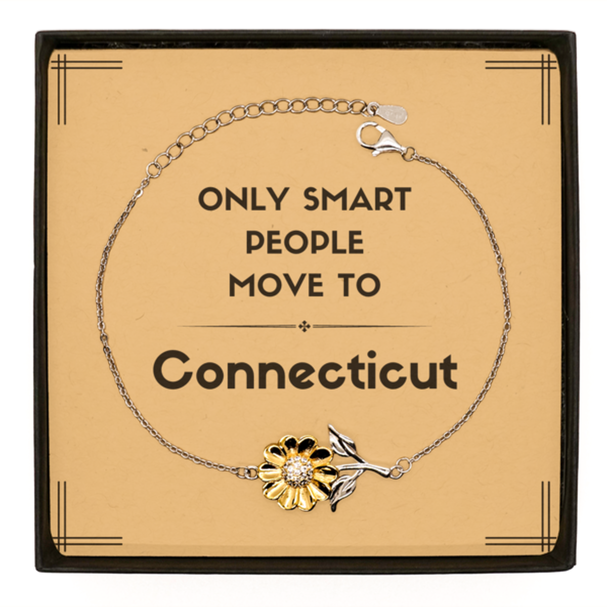 Only smart people move to Connecticut Sunflower Bracelet, Message Card Gifts For Connecticut, Move to Connecticut Gifts for Friends Coworker Funny Saying Quote