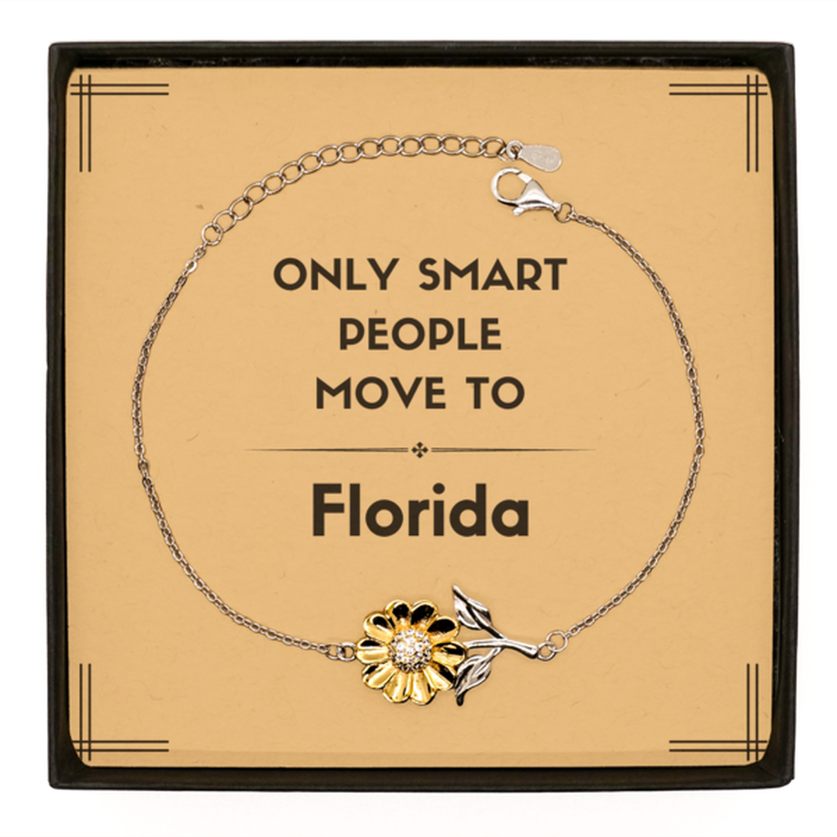 Only smart people move to Florida Sunflower Bracelet, Message Card Gifts For Florida, Move to Florida Gifts for Friends Coworker Funny Saying Quote