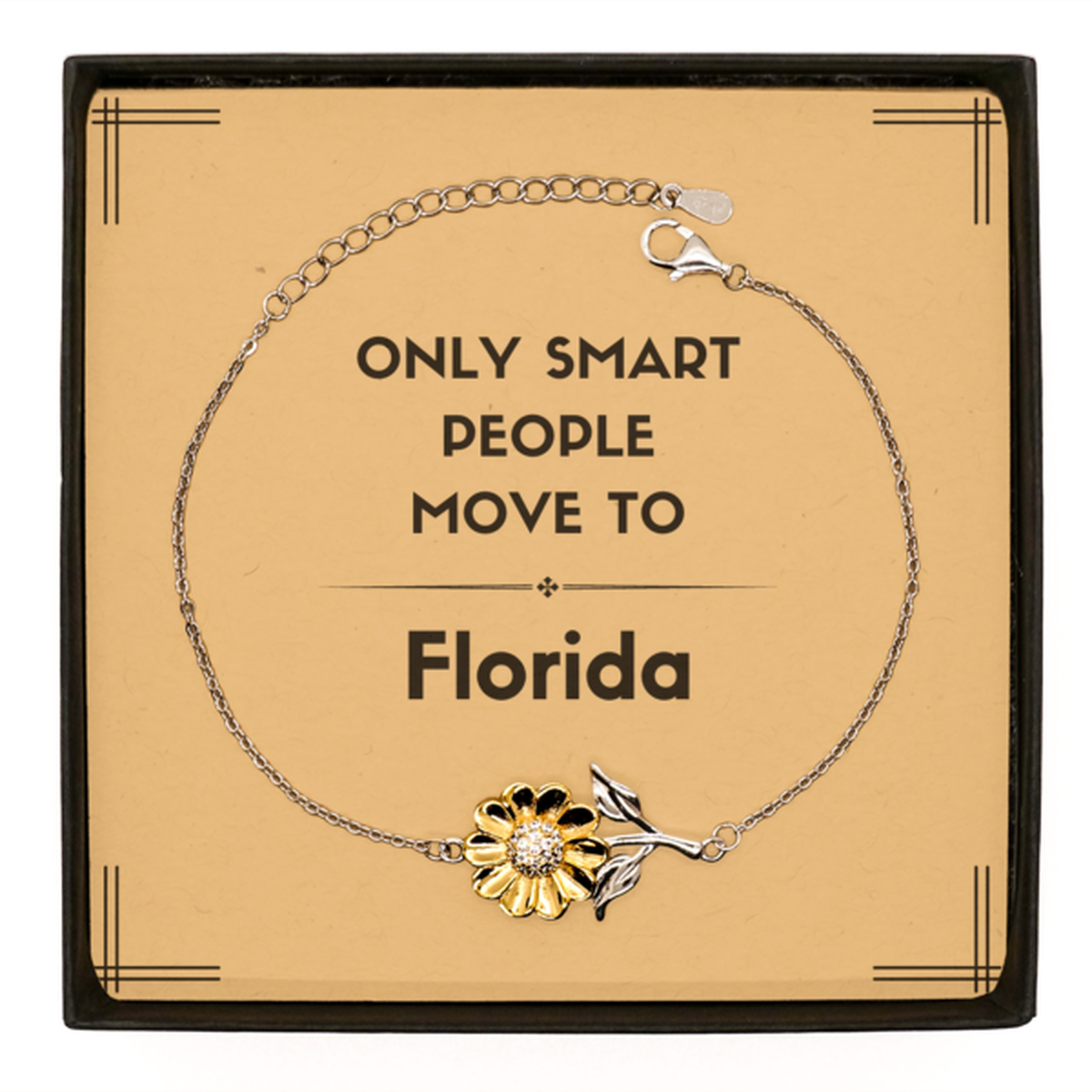 Only smart people move to Florida Sunflower Bracelet, Message Card Gifts For Florida, Move to Florida Gifts for Friends Coworker Funny Saying Quote