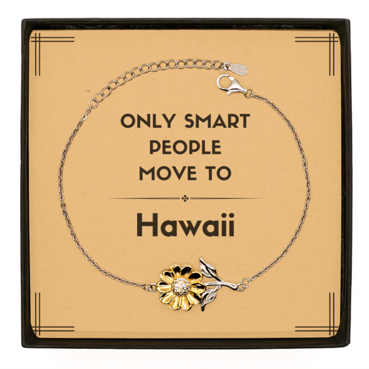Only smart people move to Hawaii Sunflower Bracelet, Message Card Gifts For Hawaii, Move to Hawaii Gifts for Friends Coworker Funny Saying Quote