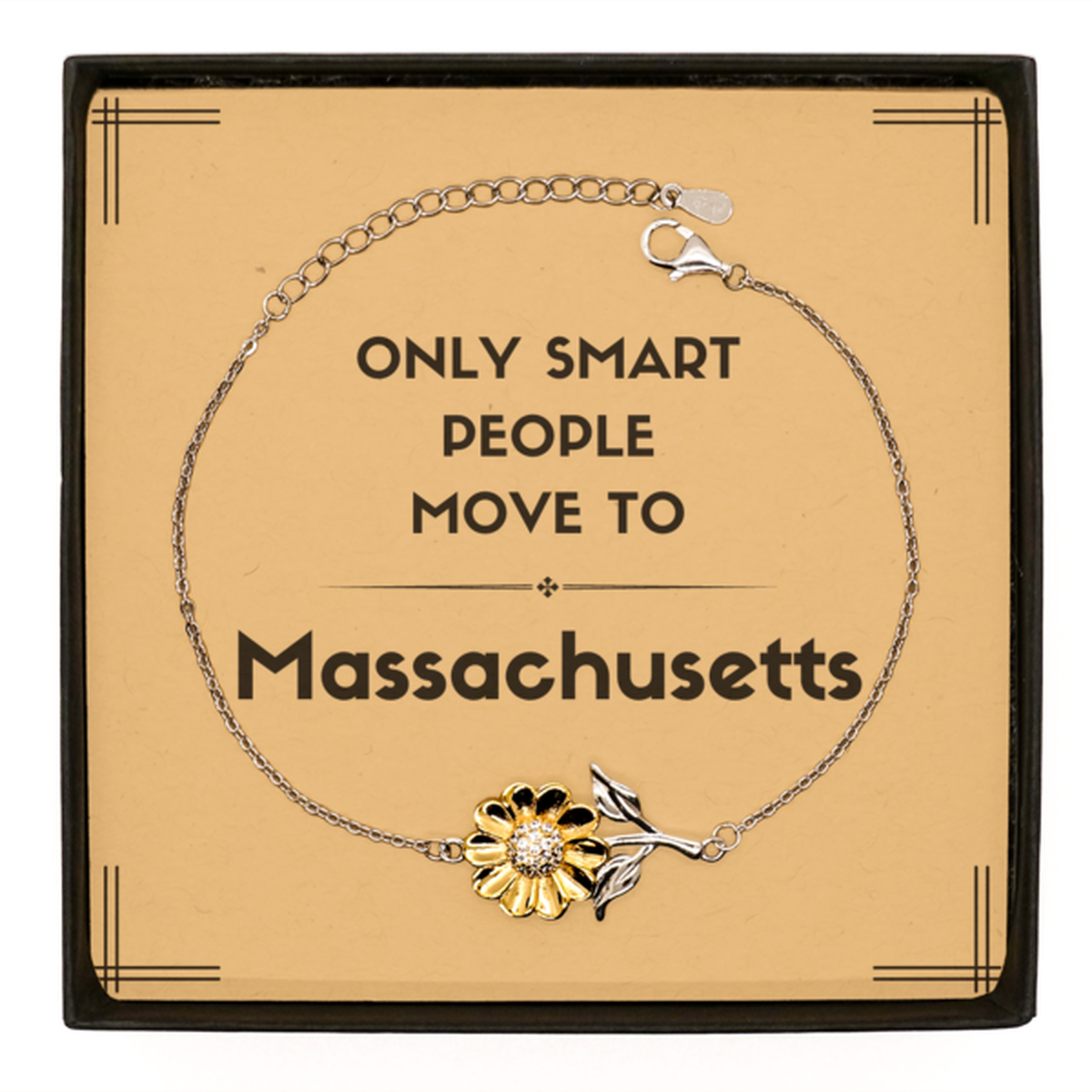 Only smart people move to Massachusetts Sunflower Bracelet, Message Card Gifts For Massachusetts, Move to Massachusetts Gifts for Friends Coworker Funny Saying Quote