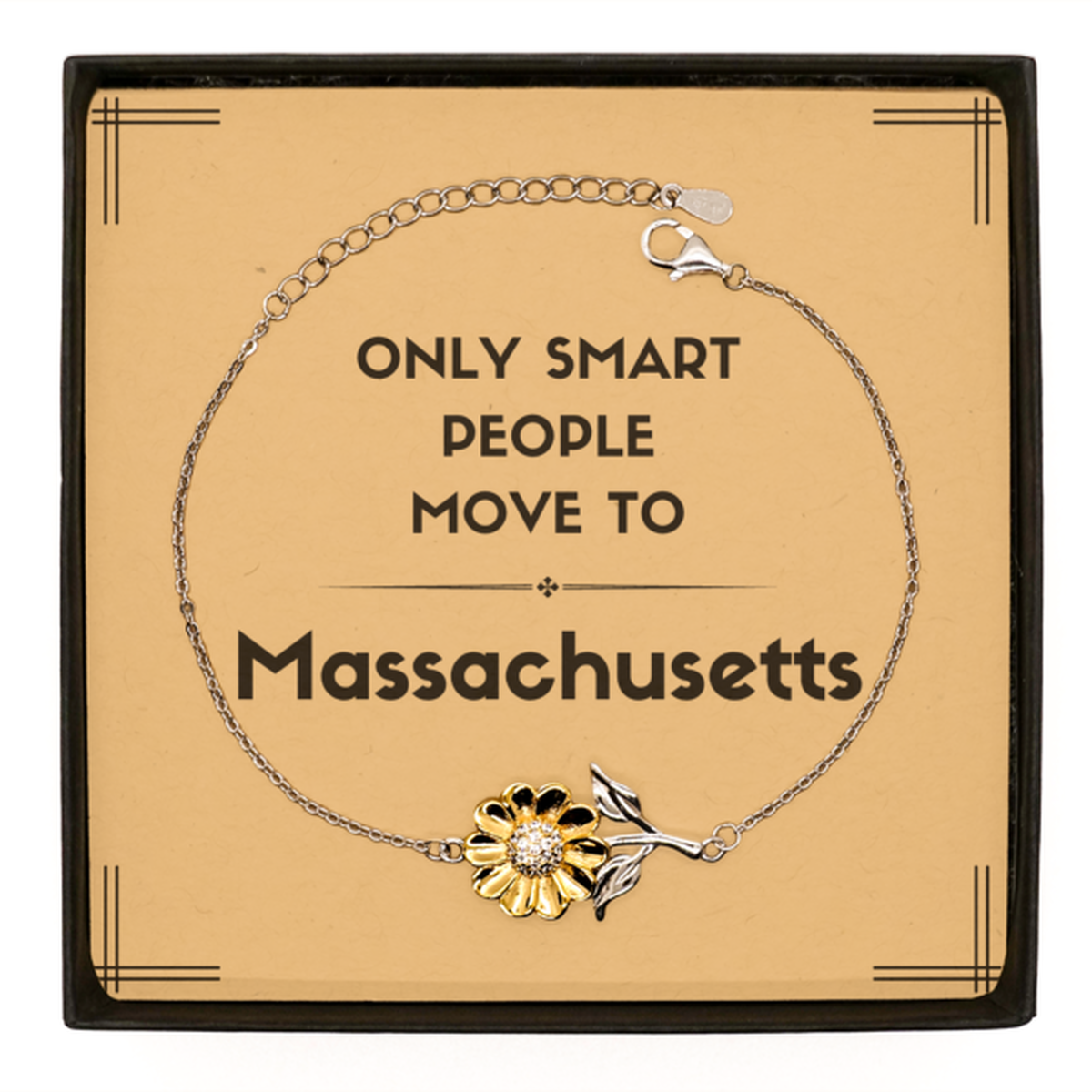 Only smart people move to Massachusetts Sunflower Bracelet, Message Card Gifts For Massachusetts, Move to Massachusetts Gifts for Friends Coworker Funny Saying Quote