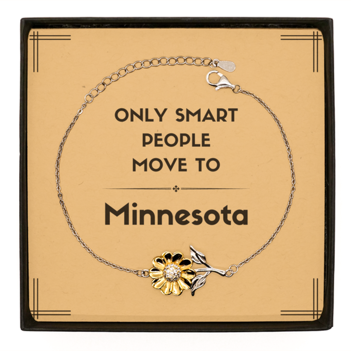 Only smart people move to Minnesota Sunflower Bracelet, Message Card Gifts For Minnesota, Move to Minnesota Gifts for Friends Coworker Funny Saying Quote