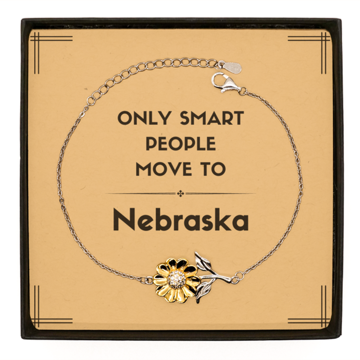 Only smart people move to Nebraska Sunflower Bracelet, Message Card Gifts For Nebraska, Move to Nebraska Gifts for Friends Coworker Funny Saying Quote
