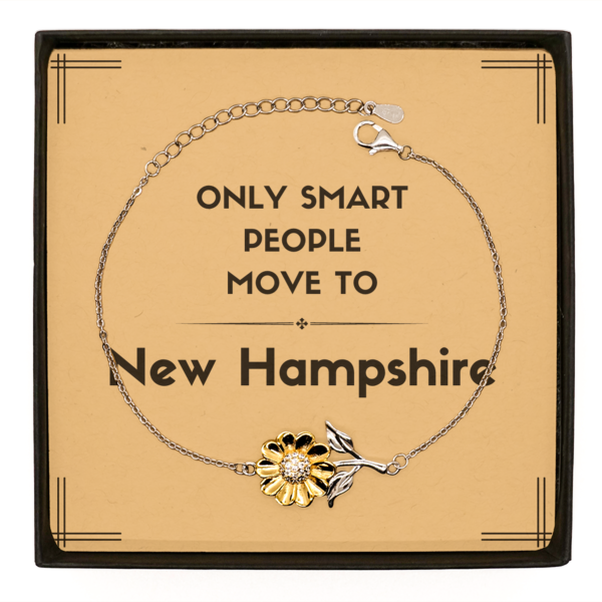 Only smart people move to New Hampshire Sunflower Bracelet, Message Card Gifts For New Hampshire, Move to New Hampshire Gifts for Friends Coworker Funny Saying Quote