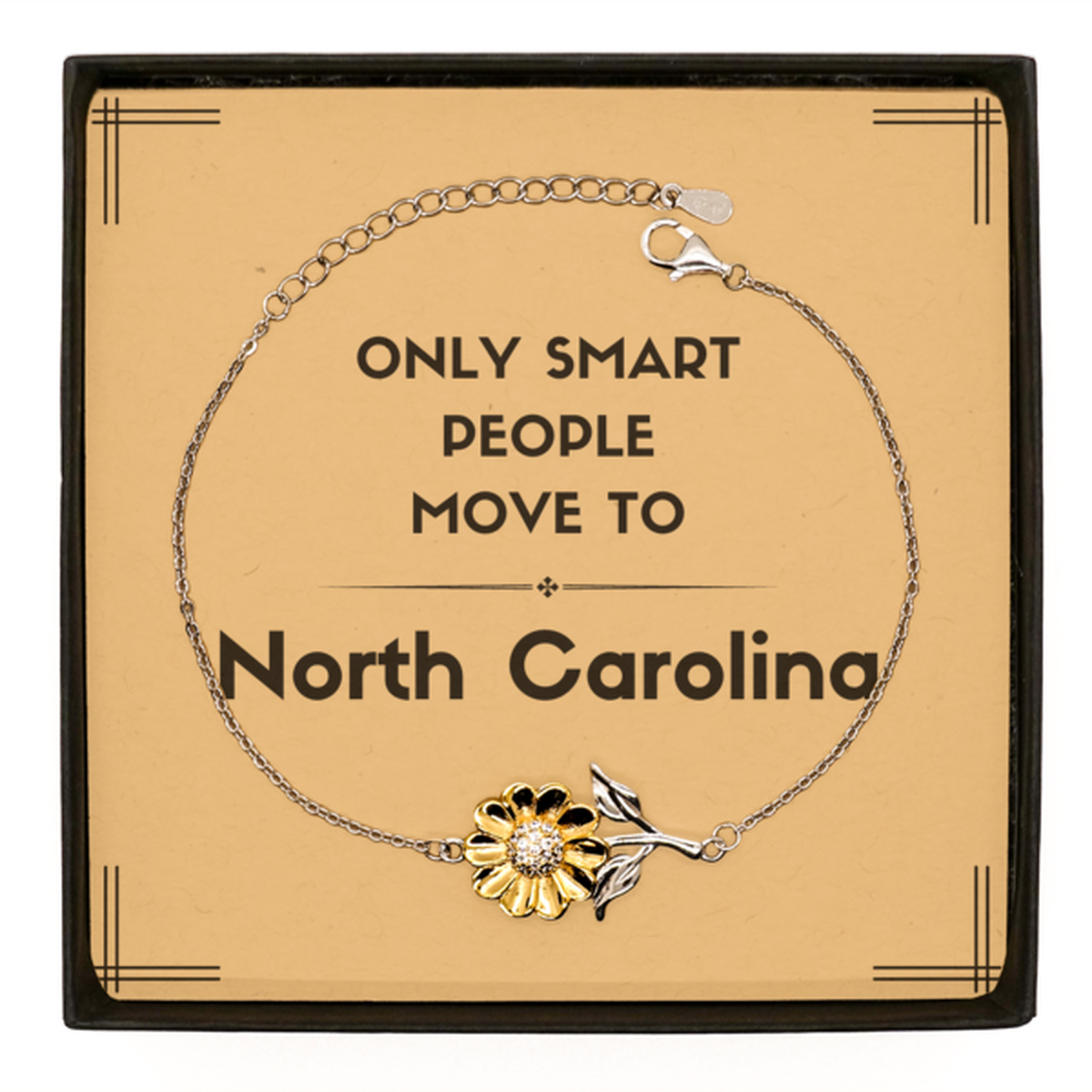 Only smart people move to North Carolina Sunflower Bracelet, Message Card Gifts For North Carolina, Move to North Carolina Gifts for Friends Coworker Funny Saying Quote