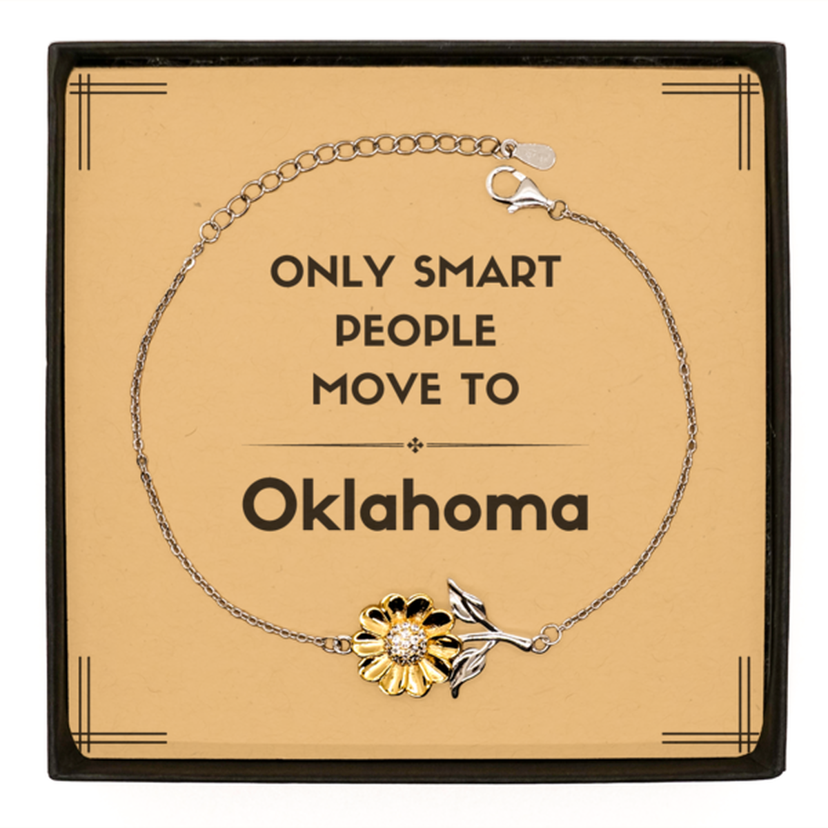 Only smart people move to Oklahoma Sunflower Bracelet, Message Card Gifts For Oklahoma, Move to Oklahoma Gifts for Friends Coworker Funny Saying Quote