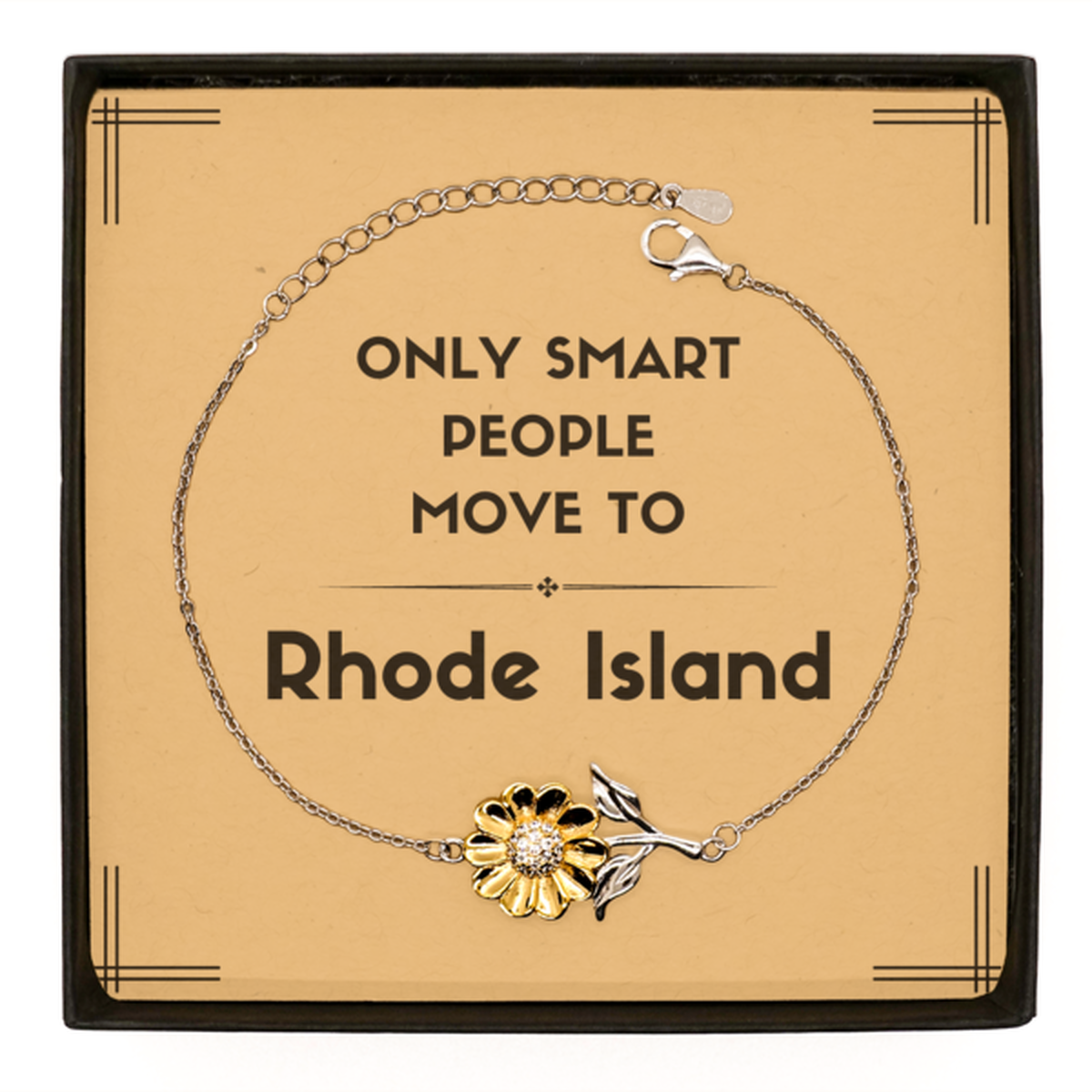 Only smart people move to Rhode Island Sunflower Bracelet, Message Card Gifts For Rhode Island, Move to Rhode Island Gifts for Friends Coworker Funny Saying Quote