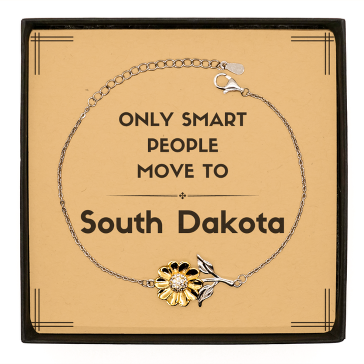 Only smart people move to South Dakota Sunflower Bracelet, Message Card Gifts For South Dakota, Move to South Dakota Gifts for Friends Coworker Funny Saying Quote