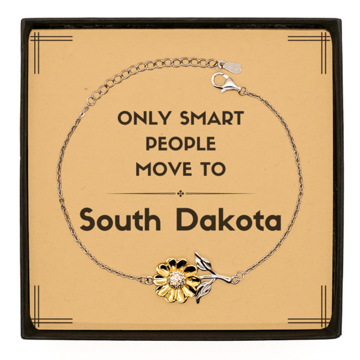 Only smart people move to South Dakota Sunflower Bracelet, Message Card Gifts For South Dakota, Move to South Dakota Gifts for Friends Coworker Funny Saying Quote