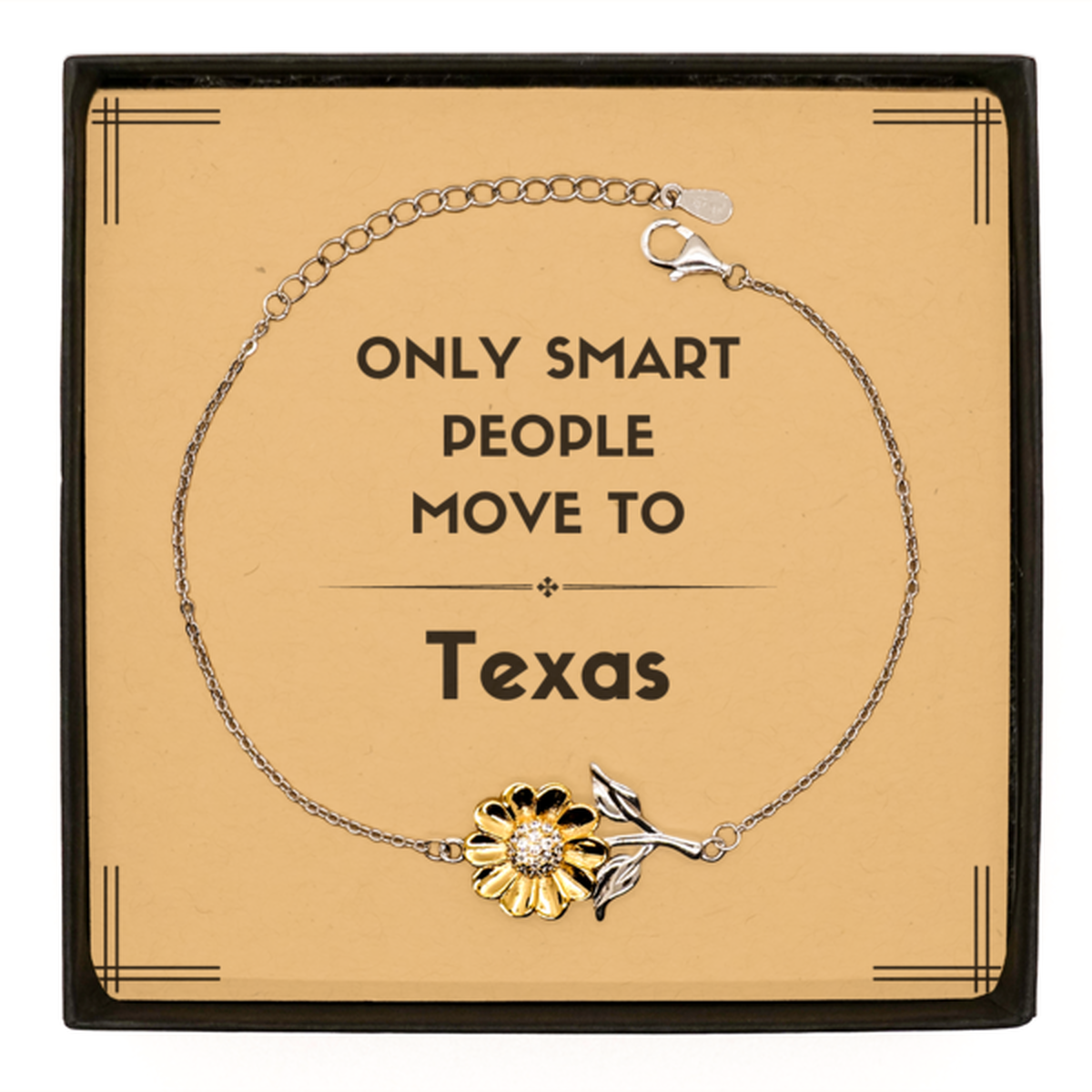 Only smart people move to Texas Sunflower Bracelet, Message Card Gifts For Texas, Move to Texas Gifts for Friends Coworker Funny Saying Quote